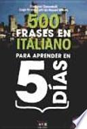 libro 500 Frases En Italiano Para Aprender En 5 Das / 500 Italian Phrases To Learn In 5 Days